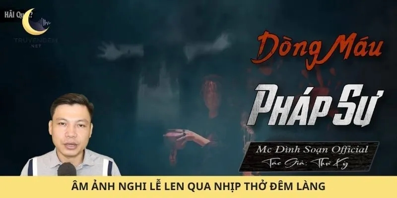 Âm ảnh nghi lễ len qua nhịp thở đêm làng