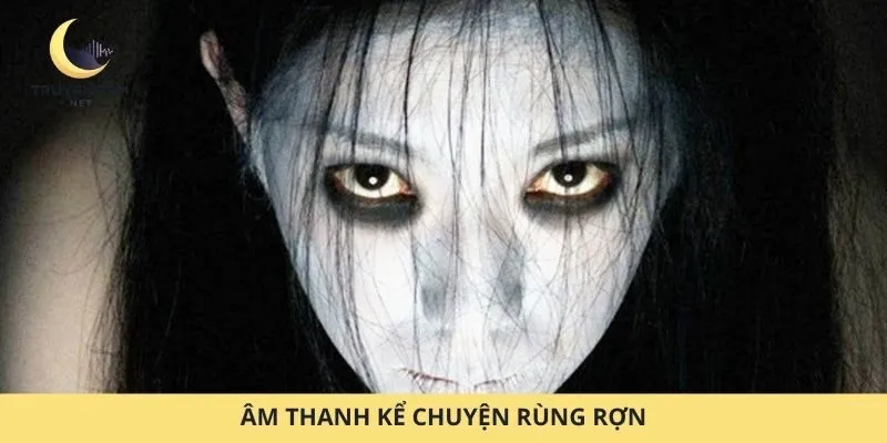 Âm thanh kể chuyện rùng rợn