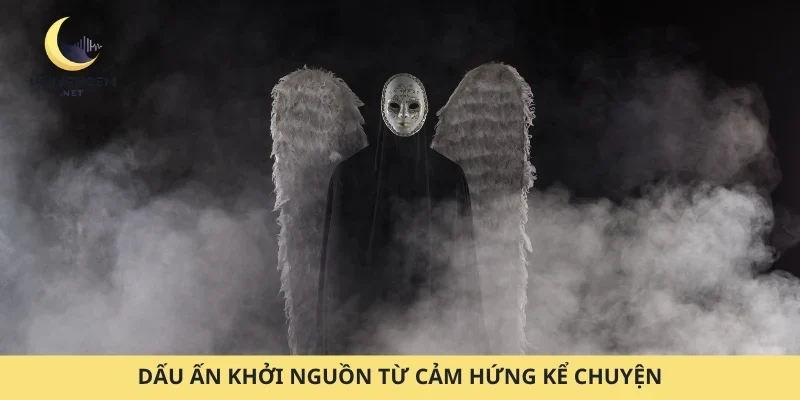 Dấu ấn khởi nguồn từ cảm hứng kể chuyện