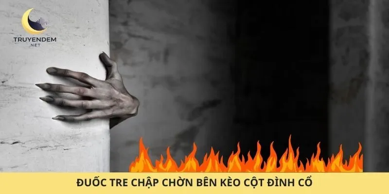Đuốc tre chập chờn bên kèo cột đình cổ