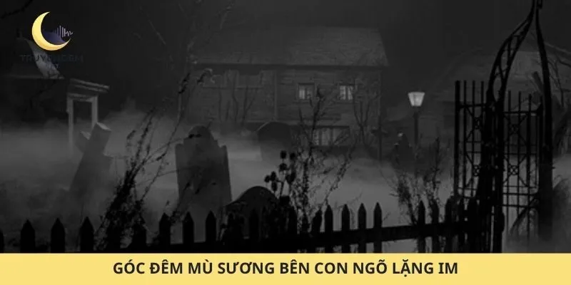 Góc đêm mù sương bên con ngõ lặng im