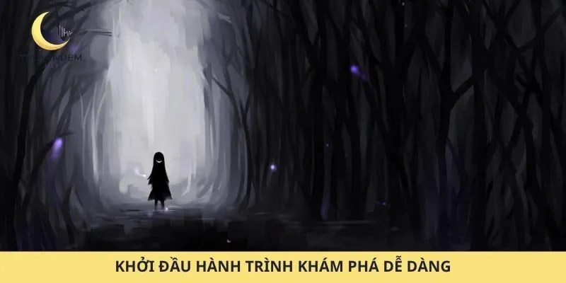 Khởi đầu hành trình khám phá dễ dàng