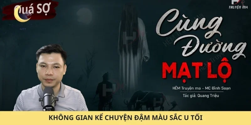 Không gian kể chuyện đậm màu sắc u tối