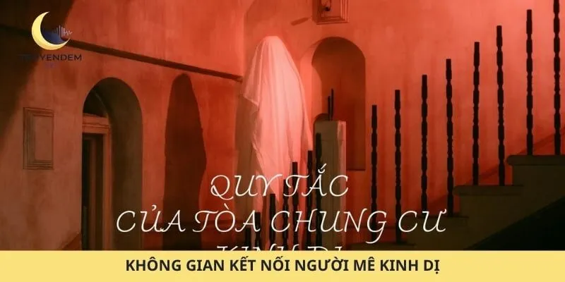 Không gian kết nối người mê kinh dị