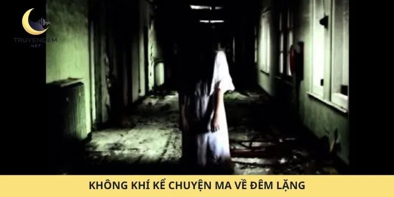 Không khí kể chuyện ma về đêm lặng