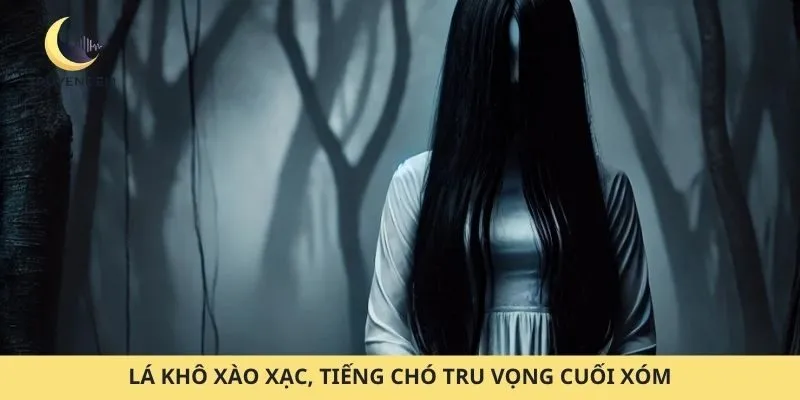 Lá khô xào xạc, tiếng chó tru vọng cuối xóm