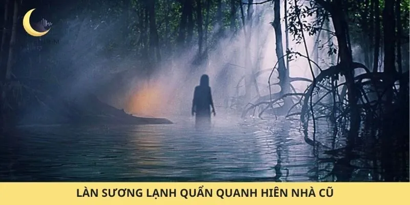 Làn sương lạnh quẩn quanh hiên nhà cũ