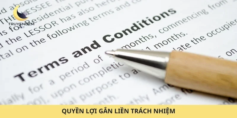 Quyền lợi gắn liền trách nhiệm