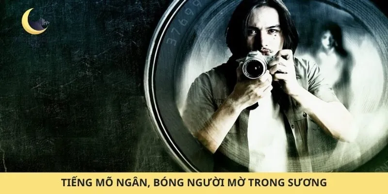 Tiếng mõ ngân, bóng người mờ trong sương
