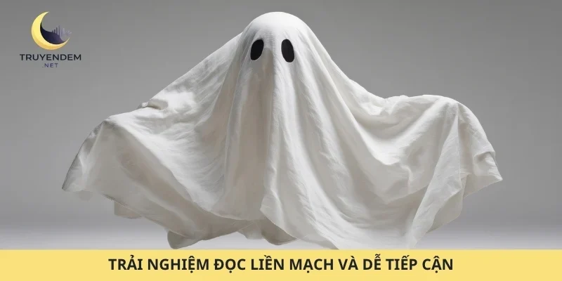 Trải nghiệm đọc liền mạch và dễ tiếp cận