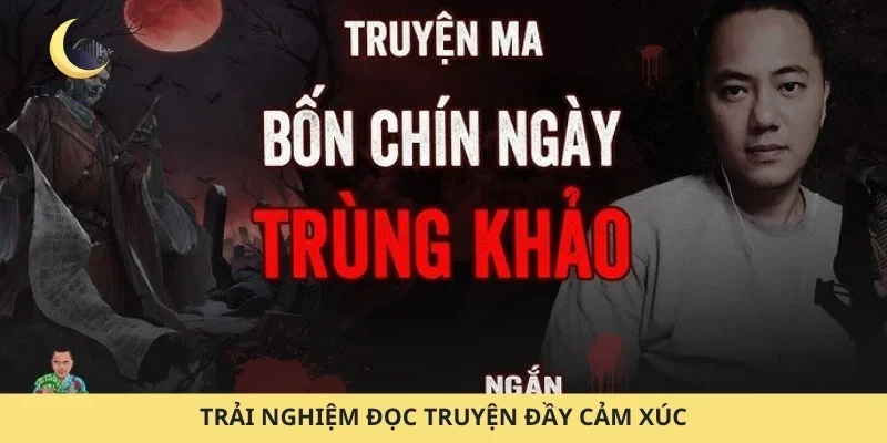 Trải nghiệm đọc truyện đầy cảm xúc