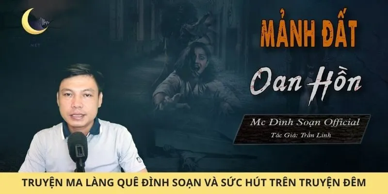 Truyện Ma Làng Quê Đình Soạn Và Sức Hút Trên Truyện Đêm