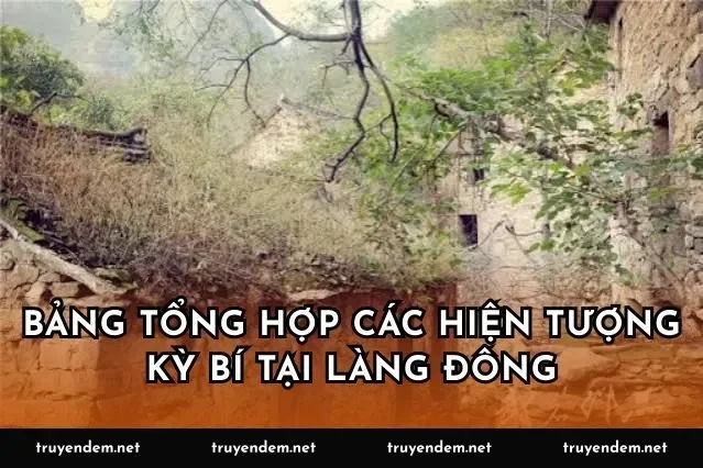 Bảng tổng hợp các hiện tượng kỳ bí tại làng Đông