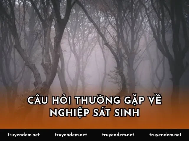 Câu hỏi thường gặp về nghiệp sát sinh