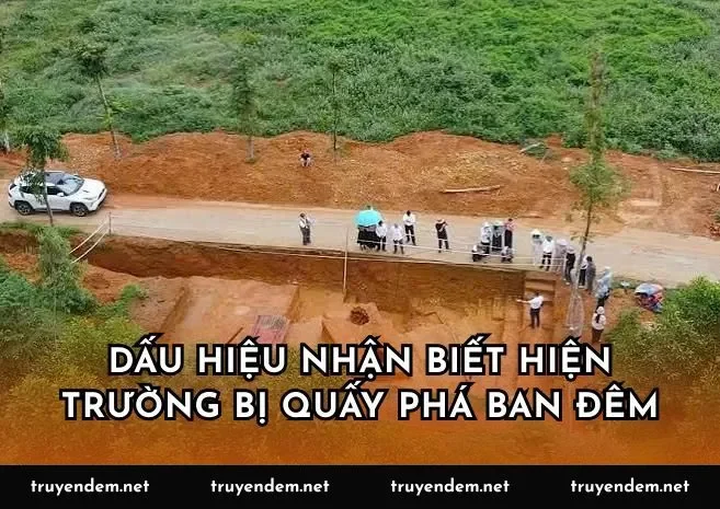 Dấu hiệu nhận biết hiện trường bị quấy phá ban đêm