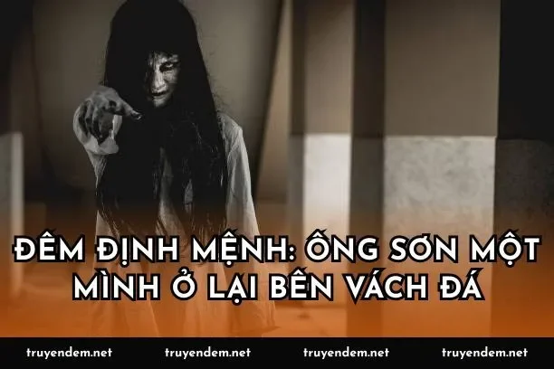 Đêm định mệnh: ông Sơn một mình ở lại bên vách đá