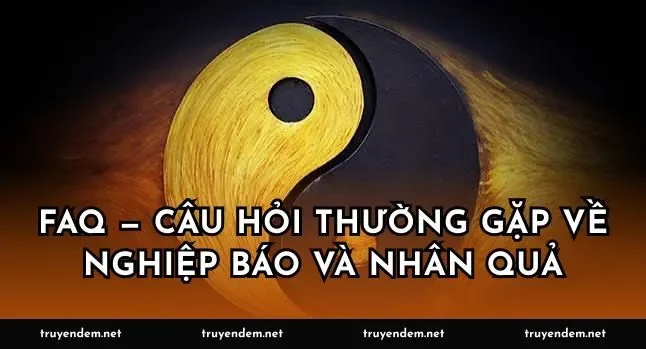 FAQ — Câu hỏi thường gặp về nghiệp báo và nhân quả