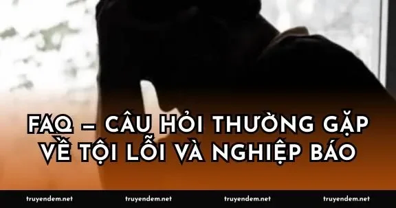FAQ — Câu hỏi thường gặp về tội lỗi và nghiệp báo