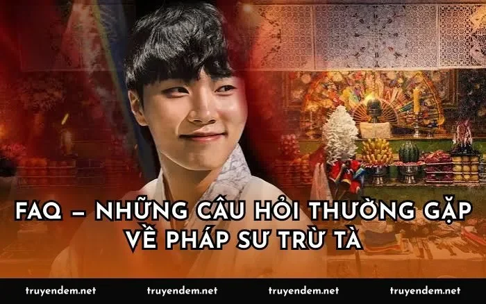 FAQ — Những câu hỏi thường gặp về pháp sư trừ tà