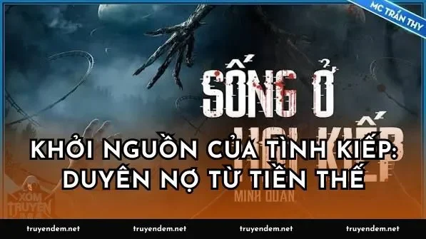 Khởi nguồn của tình kiếp: duyên nợ từ tiền thế