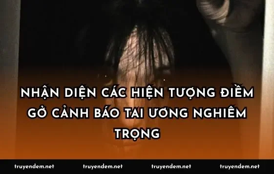 Nhận diện các hiện tượng điềm gở cảnh báo tai ương nghiêm trọng