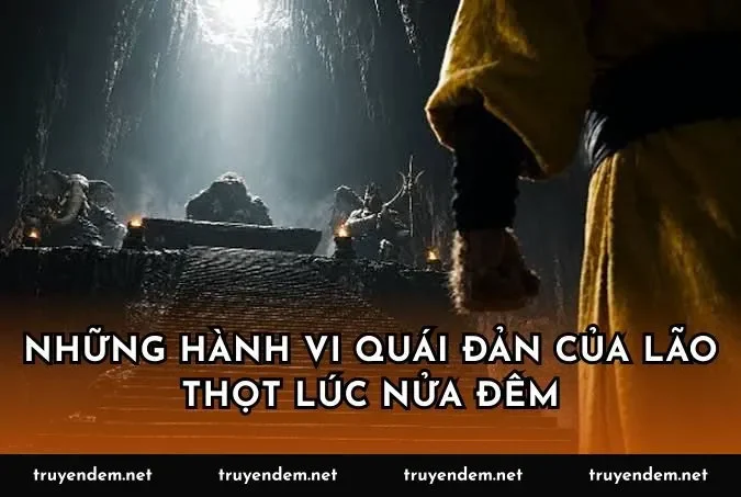 Những hành vi quái đản của lão thọt lúc nửa đêm