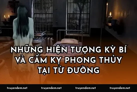 Những hiện tượng kỳ bí và cấm kỵ phong thủy tại từ đường