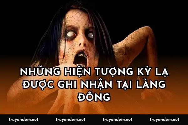 Những hiện tượng kỳ lạ được ghi nhận tại làng Đông