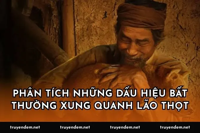 Phân tích những dấu hiệu bất thường xung quanh lão thọt