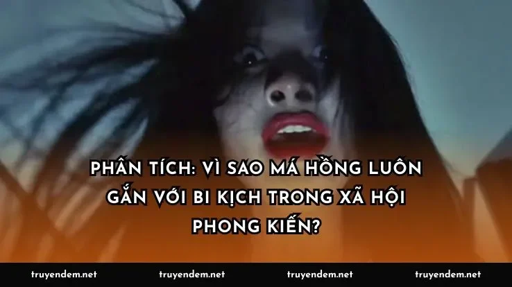 Phân tích: Vì sao má hồng luôn gắn với bi kịch trong xã hội phong kiến?