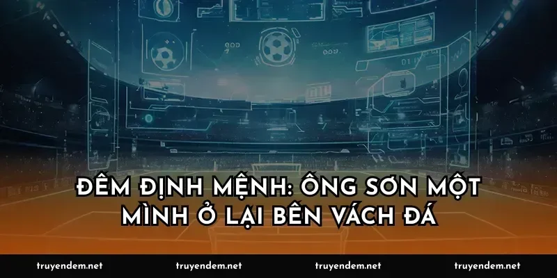 Đêm định mệnh: ông Sơn một mình ở lại bên vách đá