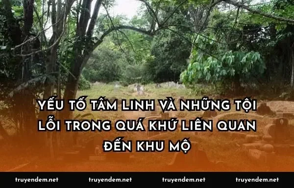 Yếu tố tâm linh và những tội lỗi trong quá khứ liên quan đến khu mộ